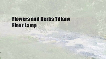 Flowers and Herbs Tiffany Floor Lamp