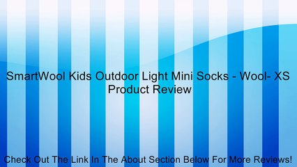 SmartWool Kids Outdoor Light Mini Socks - Wool- XS Review