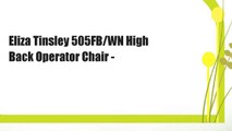 Eliza Tinsley 505FB/WN High Back Operator Chair -