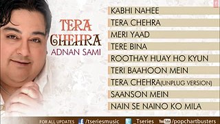 TERA CHEHRA ALBUM FULL SONGS - Jukebox - Hits Of Adnan Sami