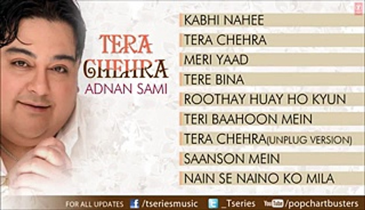 TERA CHEHRA ALBUM FULL SONGS - Jukebox - Hits Of Adnan Sami