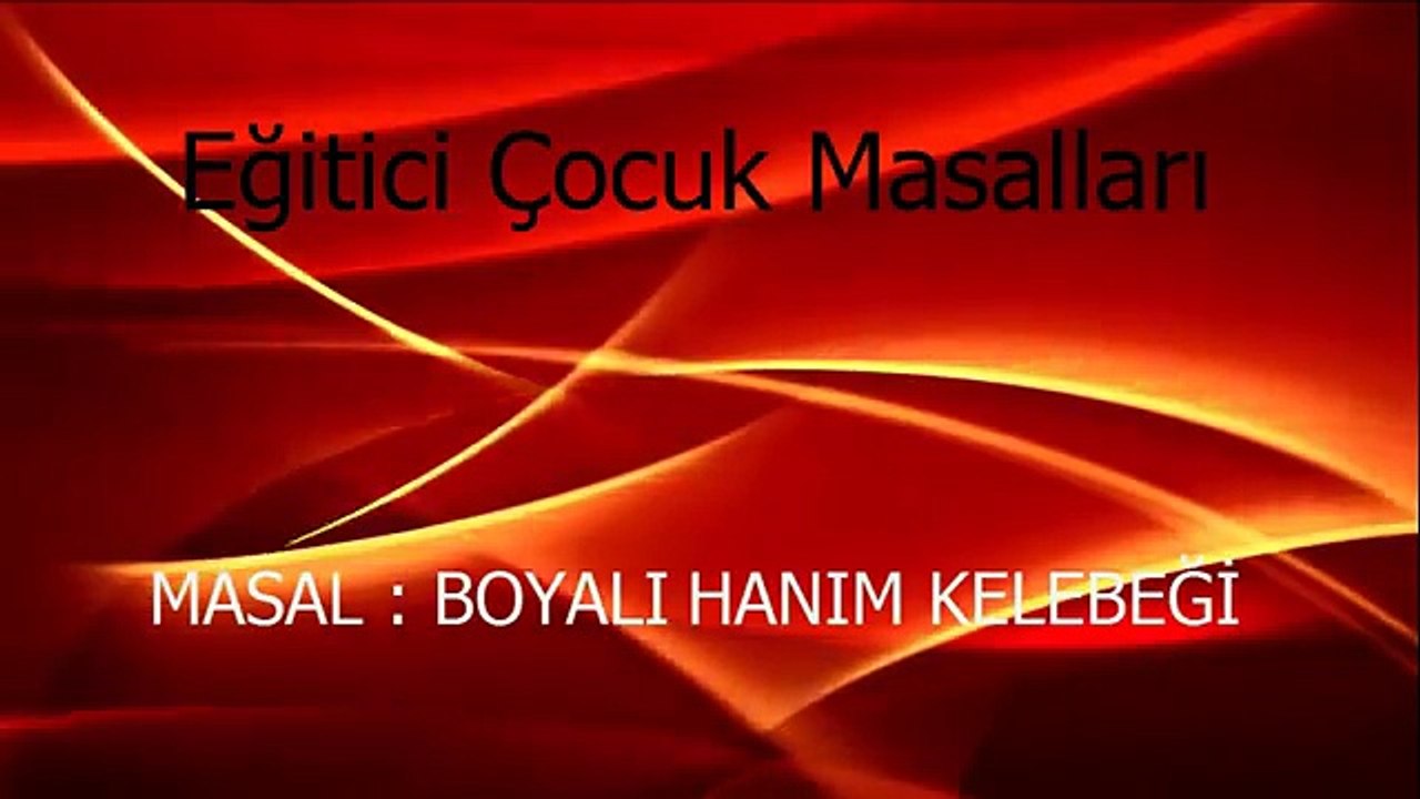 Boyalı Hanım Kelebeği EĞİTİCİ SESLİ ÇOCUK MASALLARI(360p_H.264-AAC)