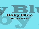Baby Blue - George Strait
