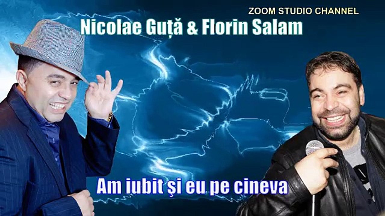 NICOLAE GUTA & FLORIN SALAM - AM IUBIT SI PE CINEVA, ZOOM STUDIO - video Dailymotion