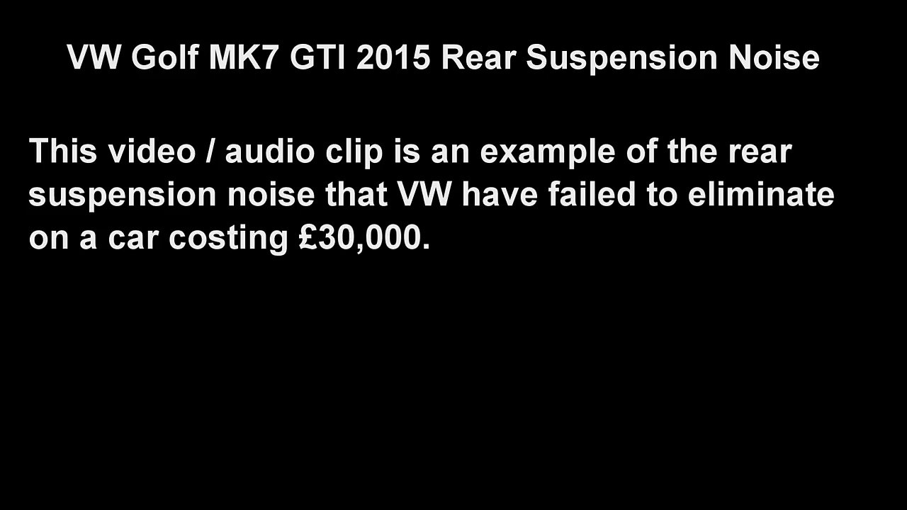 VW Golf GTI MK7 Rear Suspension Noise Update 23/04/15. 3rd time