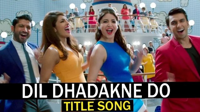 Dil Dhadakne Do Title Song | Ranveer Singh, Anushka Sharma, Priyanka Chopra - Releases