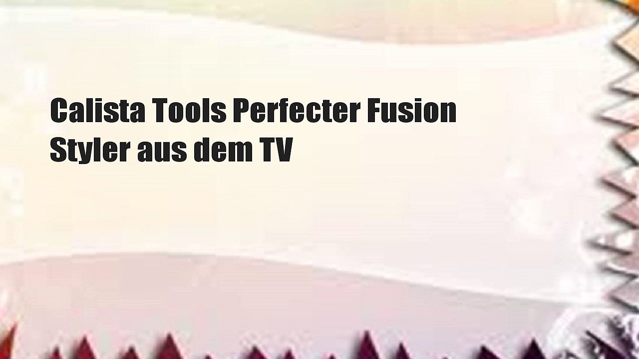 Calista Tools Perfecter Fusion Styler aus dem TV