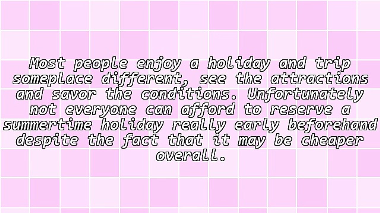 Is There An Ideal Time To Reserve A Vacation Getaway