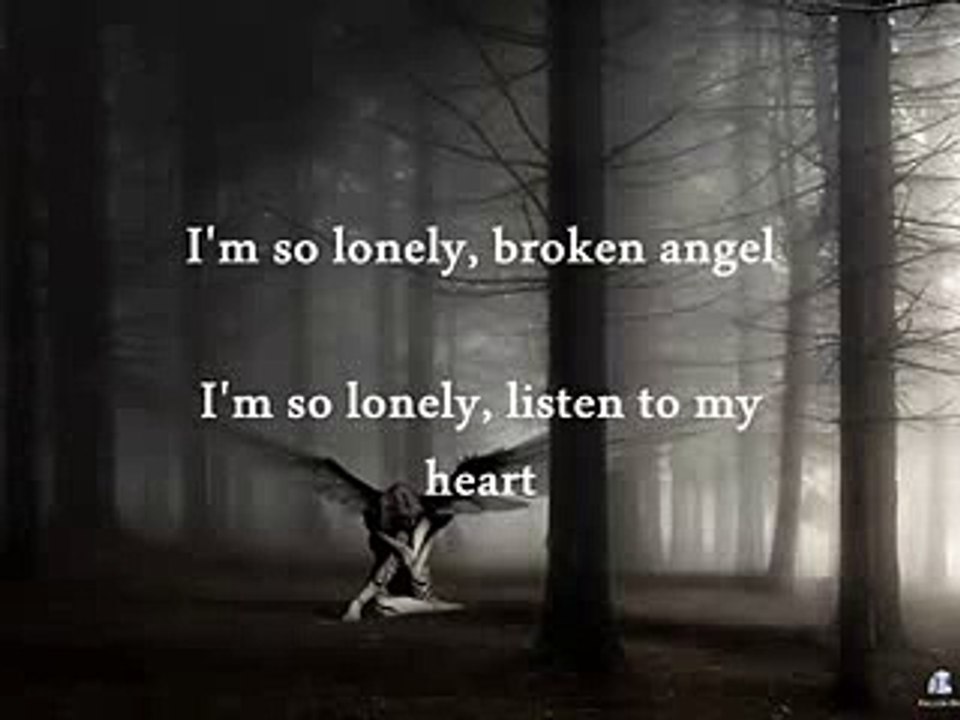 Im so lonely broken angel