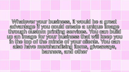 Create A Unique Image With Custom Printing Services