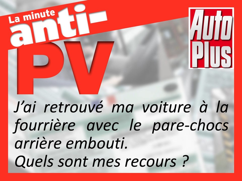 On a bigné ma voiture à la fourrière, que faire ?