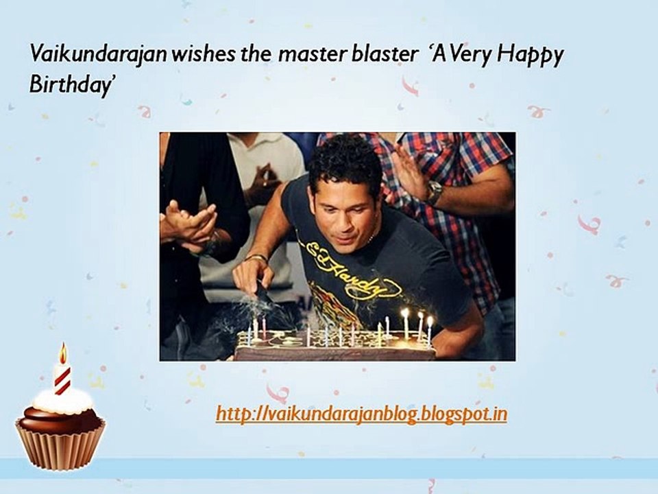 Vaikundarajan Wishes Sachin Tendulkar ‘A Very Happy Birthday’