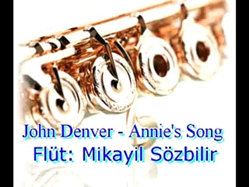 john Denver Annie's Song. Mikayil Sözbilir,flüt
