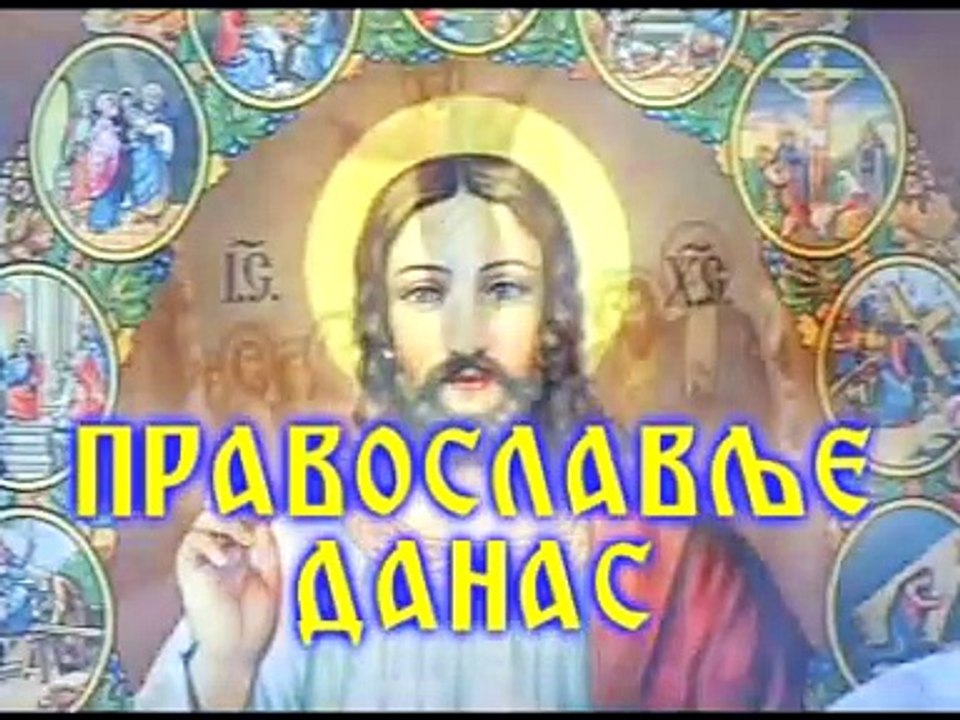 DJORDJE TARAKCIJA  "©" PRAVOSLAVLJE DANAS BROJ 068 KOMPLETNA EMISIJA