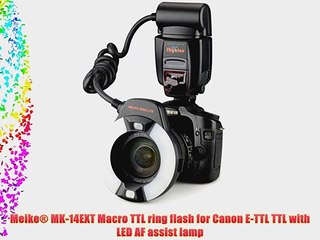 Meike? MK-14EXT Macro TTL ring flash for Canon E-TTL TTL with LED AF assist lamp