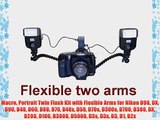 Macro Portrait Twin Flash Kit with Flexible Arms for Nikon D90 DX D90 D40 D60 D80 D70 D40x