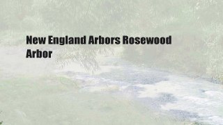 New England Arbors Rosewood Arbor