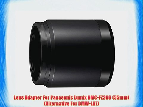 Lens Adapter For Panasonic Lumix DMC-FZ200 (55mm) (Alternative For DMW-LA7)