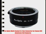 Pro-Optic Multi-Coated 2x Tele-Converter for Canon EOS Autofocus SLR Cameras