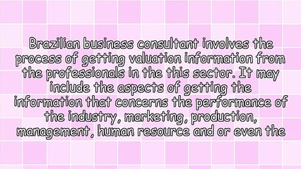 The Role Of Brazilian Business Consultant In The Business World