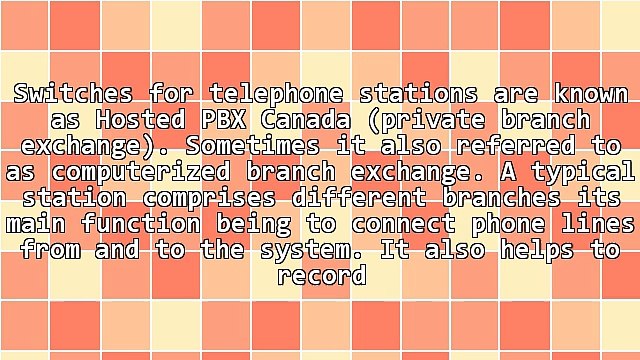 Information On Hosted PBX Canada