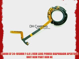 CANON EF 24-105MM F 4.0 L USM LENS POWER DIAPHRAGM APERTURE UNIT NEW PART OEM NE