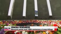 Ceremonies mark 100th anniversary of Armenian massacre