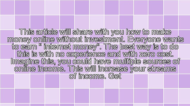 The Best Opportunities To Earn Money Online Without Investment