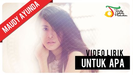 Maudy Ayunda - Untuk Apa | Video Lirik