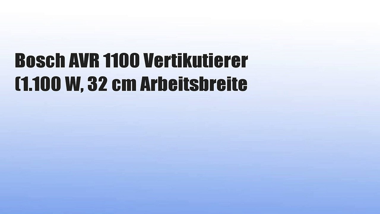 Bosch AVR 1100 Vertikutierer (1.100 W, 32 cm Arbeitsbreite