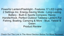 Powerful Lantern/Flashlight - Features 17 LED Lights, 2 Settings Inc. Energy-Saving Mode - Long-Lasting Battery - Built-In Sports Compass, Handy Handle/Hook. Perfect Outdoor Tabletop Lantern For Fishing, Boating, Camping & More - Blue, Yellow & Green Revi
