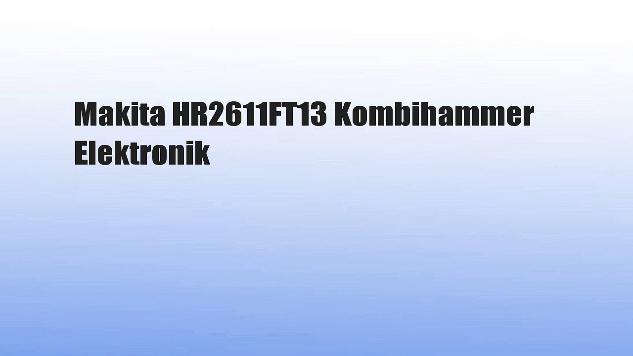 Makita HR2611FT13 Kombihammer Elektronik