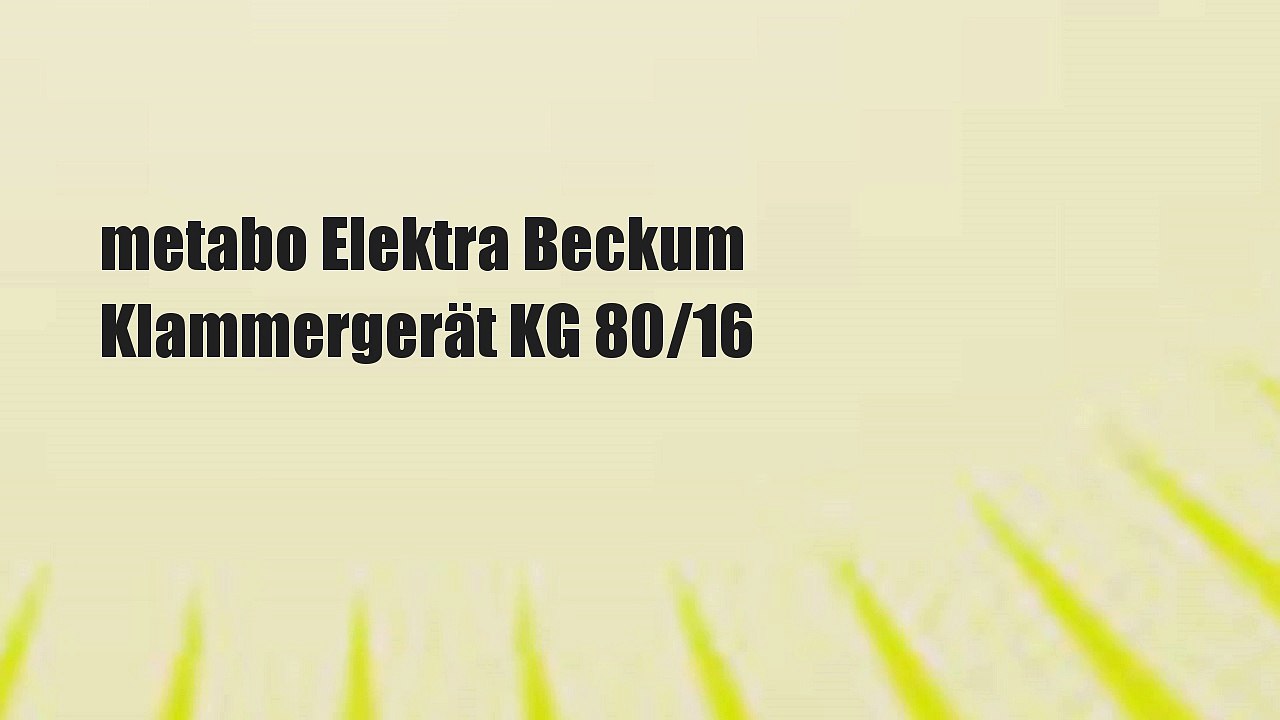 metabo Elektra Beckum Klammergerät KG 80/16