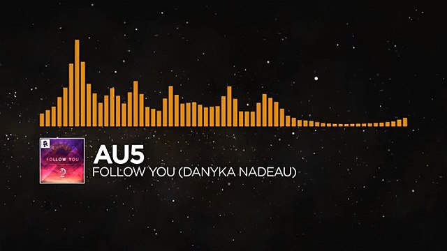 [House] - Au5 - Follow You (feat. Danyka Nadeau) [Monstercat Release]
