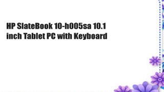 HP SlateBook 10-h005sa 10.1 inch Tablet PC with Keyboard