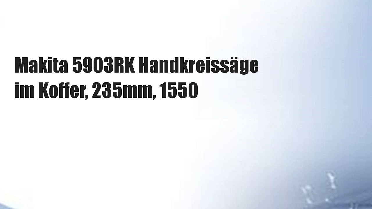Makita 5903RK Handkreissäge im Koffer, 235mm, 1550