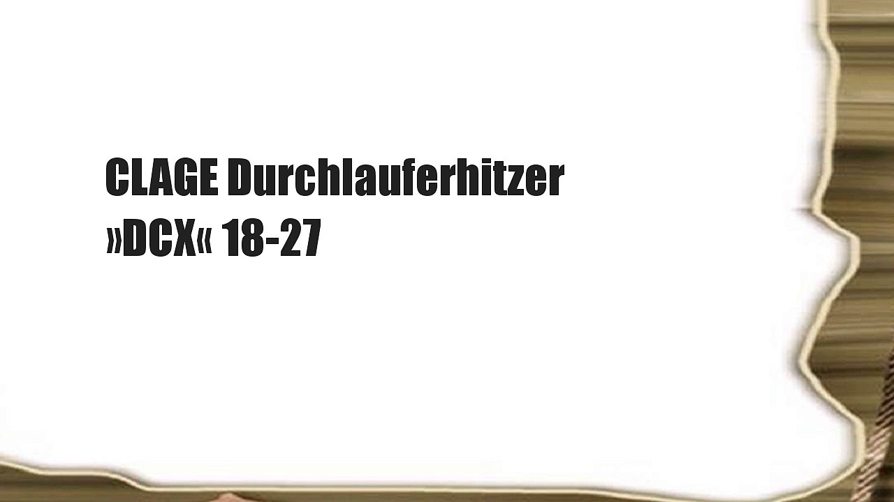 CLAGE Durchlauferhitzer »DCX« 18-27