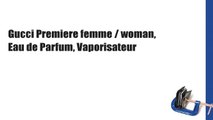 Gucci Premiere femme / woman, Eau de Parfum, Vaporisateur