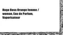 Hugo Boss Orange femme / woman, Eau de Parfum, Vaporisateur