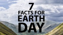 7 Eye-Opening Facts for Earth Day