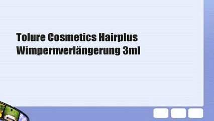 Tolure Cosmetics Hairplus Wimpernverlängerung 3ml