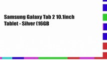 Samsung Galaxy Tab 2 10.1inch Tablet - Silver (16GB
