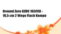Ground Zero GZRC 165FXII - 16,5 cm 2 Wege Flach Kompo