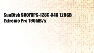 SanDisk SDCFXPS-128G-X46 128GB Extreme Pro 160MB/s