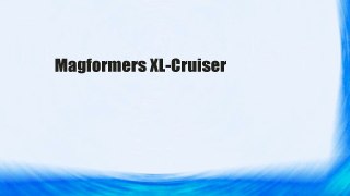 Magformers XL-Cruiser