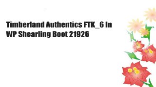 Timberland Authentics FTK_6 In WP Shearling Boot 21926