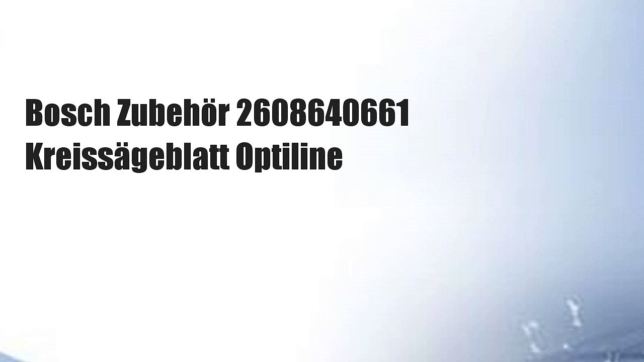 Bosch Zubehör 2608640661 Kreissägeblatt Optiline