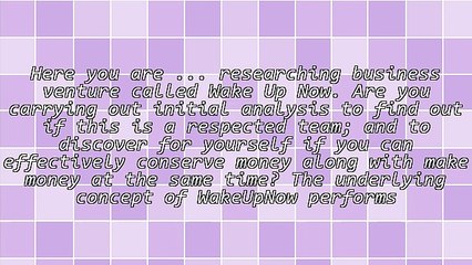 All About The Wake Up Now Opportunity