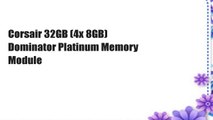 Corsair 32GB (4x 8GB) Dominator Platinum Memory Module