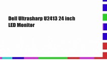 Dell Ultrasharp U2413 24 inch LED Monitor